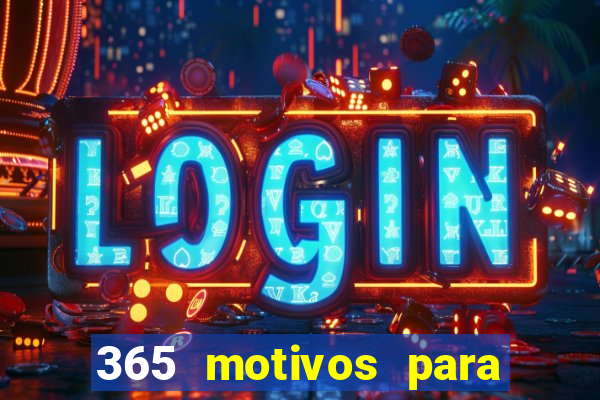 365 motivos para te amar